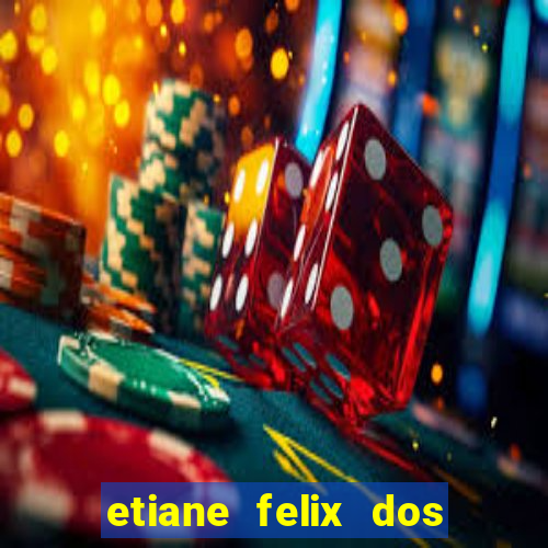 etiane felix dos santos nua